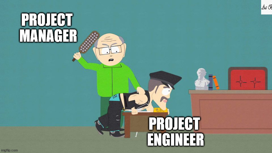 Project management | PROJECT 
MANAGER; PROJECT 
ENGINEER | image tagged in mr garrison and mr slave | made w/ Imgflip meme maker