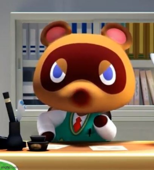 Tom nook | image tagged in tom nook | made w/ Imgflip meme maker