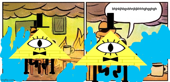 This Is Fine |  bhjnkjhbgvbhnjkjkhhhghgghgh | image tagged in memes,this is fine | made w/ Imgflip meme maker