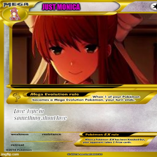 Pokémon card Just Monica | JUST MONICA; Love: type in something about love | image tagged in just monika,pokemon | made w/ Imgflip meme maker