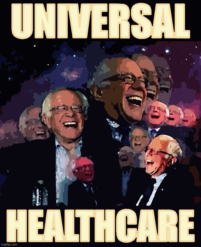 Universal healthcare | image tagged in universal healthcare | made w/ Imgflip meme maker