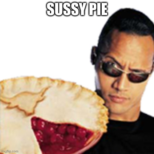 SUSSY PIE | made w/ Imgflip meme maker