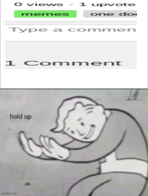 No views? | image tagged in white background,fallout hold up | made w/ Imgflip meme maker