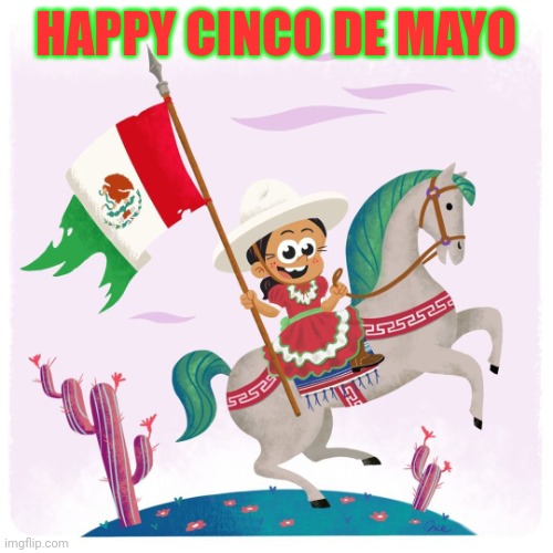Happy Cinco De Mayo | HAPPY CINCO DE MAYO | image tagged in ronnie anne on horse,memes,cinco de mayo | made w/ Imgflip meme maker