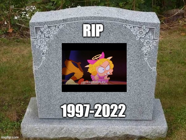 empty gravestone 121212 | RIP; 1997-2022 | image tagged in empty gravestone 121212 | made w/ Imgflip meme maker