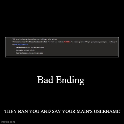 Getting banned on Fandom: Bad Ending | image tagged in funny,demotivationals | made w/ Imgflip demotivational maker