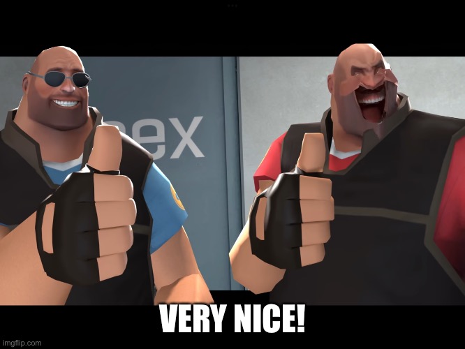 VERY NICE! | made w/ Imgflip meme maker