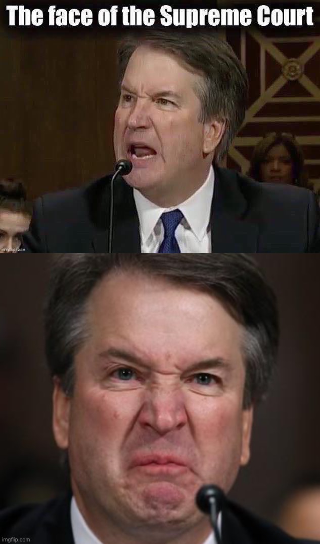 Raging Brett Kavanaugh the face of the Supreme Court Blank Meme Template