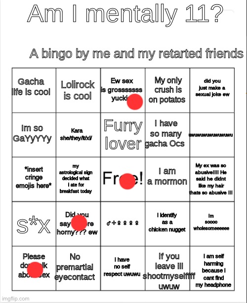 image tagged in am i mentally eleven bingo | made w/ Imgflip meme maker