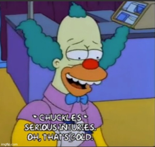 https://imgflip.com/memetemplate/388086042/its-funny-because-its-not-me | image tagged in its funny because its not me | made w/ Imgflip meme maker
