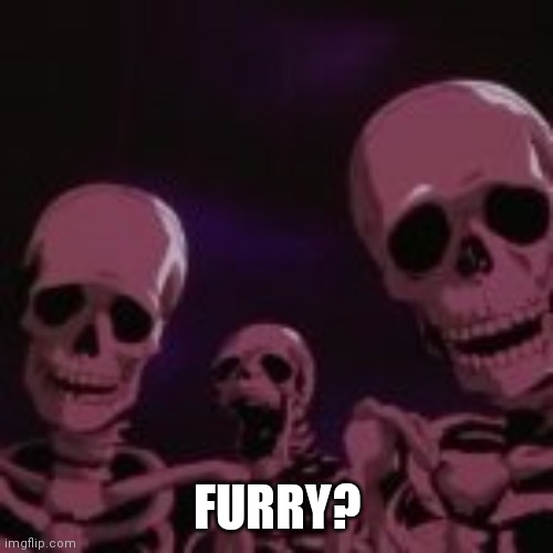 . | FURRY? | made w/ Imgflip meme maker