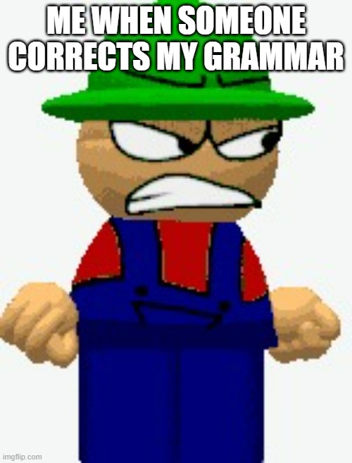 New template, hope you enjoy :) | ME WHEN SOMEONE CORRECTS MY GRAMMAR | image tagged in bambi,disruption | made w/ Imgflip meme maker