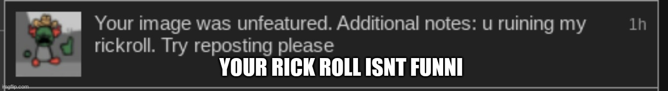 suck cocks instead of rocks | YOUR RICK ROLL ISNT FUNNI | image tagged in rocks,cocks,socks,sucks | made w/ Imgflip meme maker