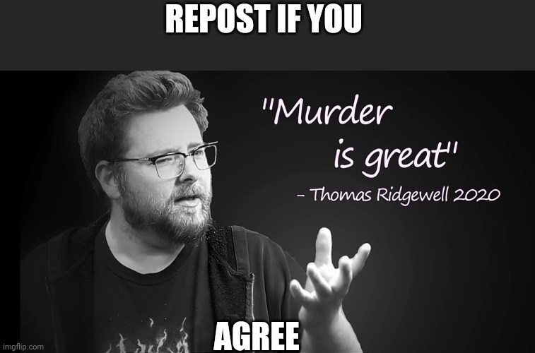 REPOST IF YOU; AGREE | made w/ Imgflip meme maker