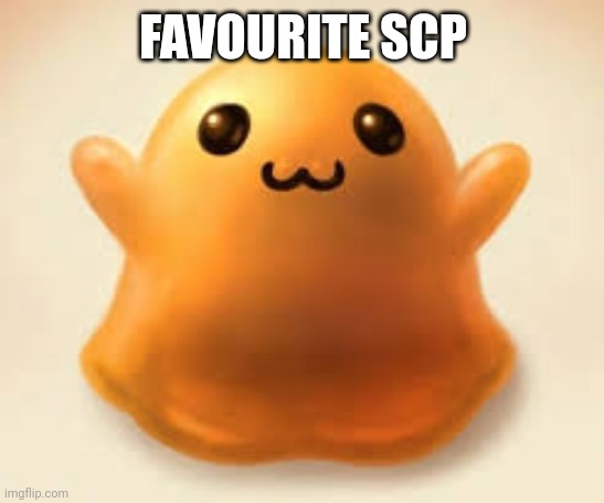 scp-999 | FAVOURITE SCP | image tagged in scp-999 | made w/ Imgflip meme maker