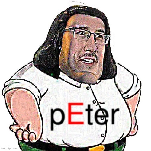 pEter | image tagged in peter griffin,memes,funny,e,lord farquaad | made w/ Imgflip meme maker