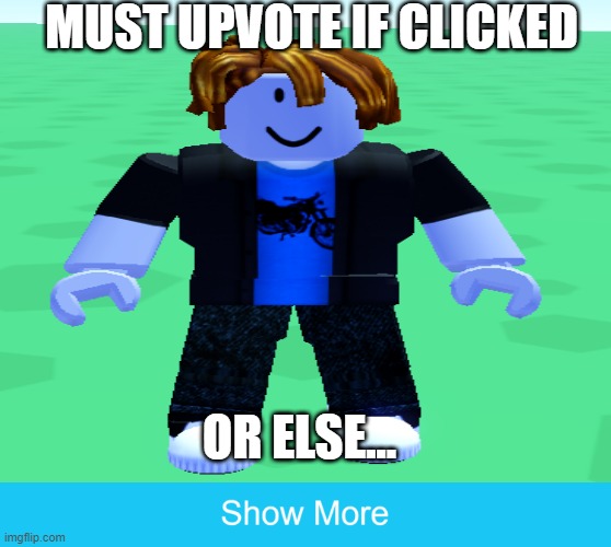 uhhh... |  MUST UPVOTE IF CLICKED; OR ELSE... | image tagged in fun,funny,memes,haha,one does not simply,lol | made w/ Imgflip meme maker