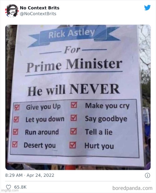 I’m voting for him! | image tagged in rick astley,british memes,prime minister,memes,funny,tweets | made w/ Imgflip meme maker