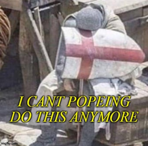 I CAN'T POPEING DO THIS ANYMORE | image tagged in i can't popeing do this anymore | made w/ Imgflip meme maker
