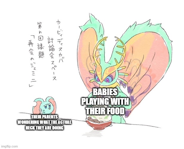 foodie | BABIES PLAYING WITH THEIR FOOD; THEIR PARENTS WONDERING WHAT THE ACTUAL HECK THEY ARE DOING | image tagged in funny | made w/ Imgflip meme maker