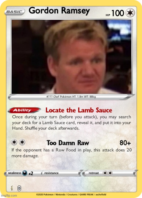 Gordon Ramsay Pokémon Card | image tagged in gordon ramsay pok mon card | made w/ Imgflip meme maker