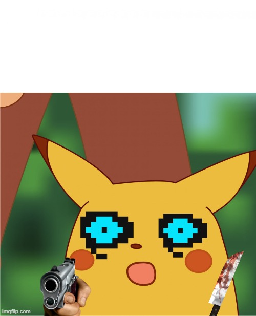 Surprised Pikachu (High Quality) | image tagged in surprised pikachu high quality | made w/ Imgflip meme maker