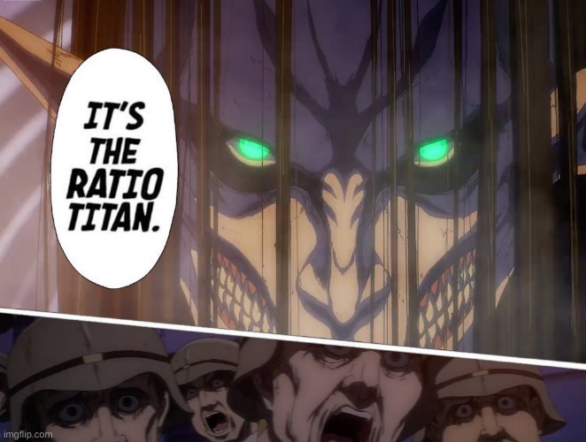 it's the ratio titan | image tagged in it's the ratio titan | made w/ Imgflip meme maker