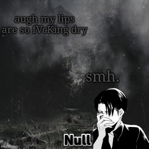 eMo gIrL | augh my lips are so fVcKing dry; smh. | image tagged in emo girl | made w/ Imgflip meme maker