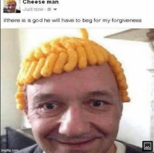 Cheese man | made w/ Imgflip meme maker