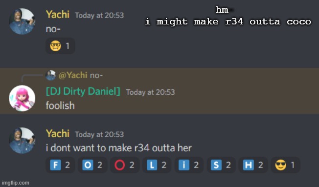 hm- 
i might make r34 outta coco | made w/ Imgflip meme maker