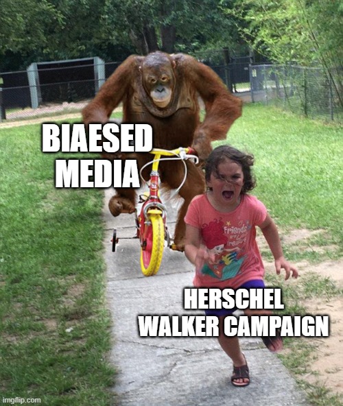 team hersh | BIAESED MEDIA; HERSCHEL WALKER CAMPAIGN | image tagged in orangutan chasing girl on a tricycle | made w/ Imgflip meme maker