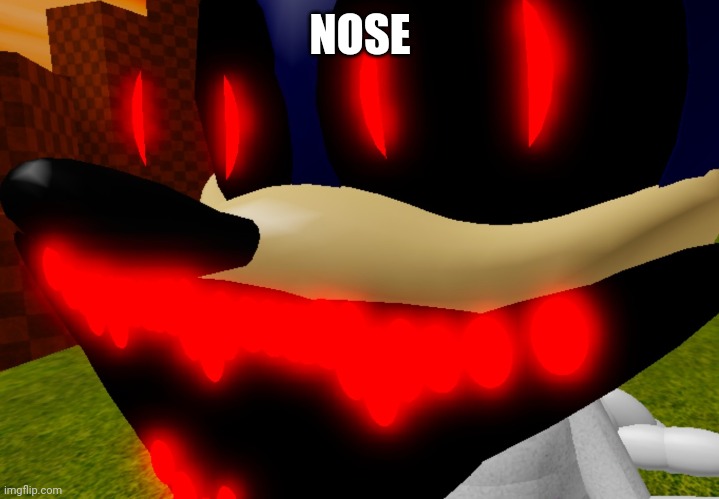 NOSE | image tagged in yes | made w/ Imgflip meme maker