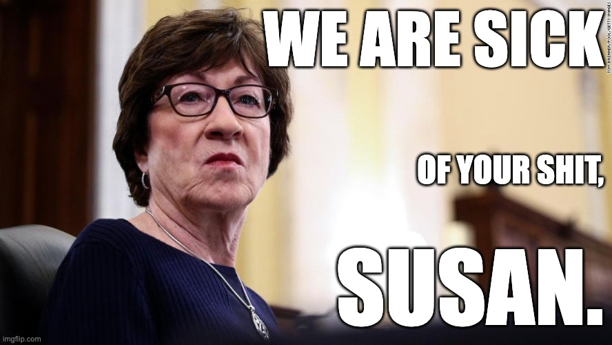 WE ARE SICK; OF YOUR SHIT, SUSAN. | made w/ Imgflip meme maker