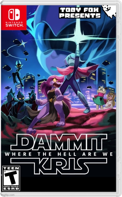 Dammit Kris, where the hell are we | image tagged in deltarune,kris,nintendo switch | made w/ Imgflip meme maker