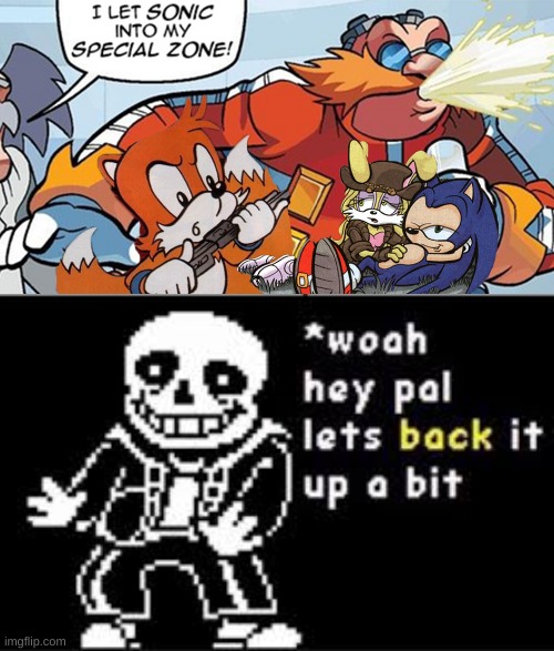excuse me, what did she say??? | image tagged in woah hey pal lets back it up a bit | made w/ Imgflip meme maker