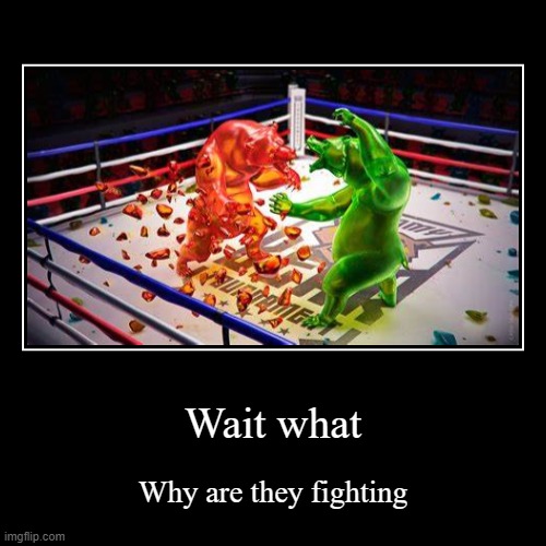 Gummy Bears fight | image tagged in funny,demotivationals | made w/ Imgflip demotivational maker