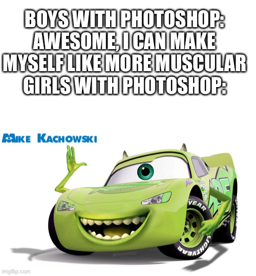 BOYS WITH PHOTOSHOP: AWESOME, I CAN MAKE MYSELF LIKE MORE MUSCULAR
GIRLS WITH PHOTOSHOP: | image tagged in memes,blank transparent square | made w/ Imgflip meme maker