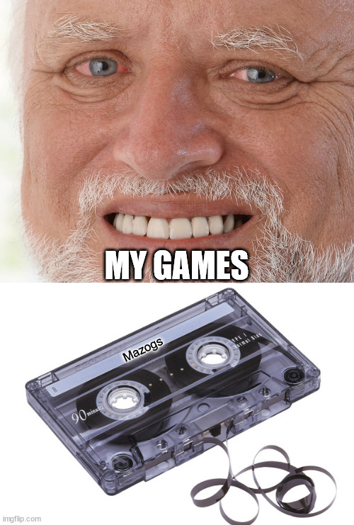 Hide the Pain Harold | Mazogs MY GAMES | image tagged in hide the pain harold | made w/ Imgflip meme maker