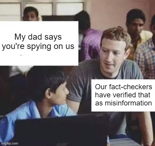 Fact is, that's not your dad | My dad says you're spying on us; Our fact-checkers have verified that 
as misinformation | made w/ Imgflip meme maker