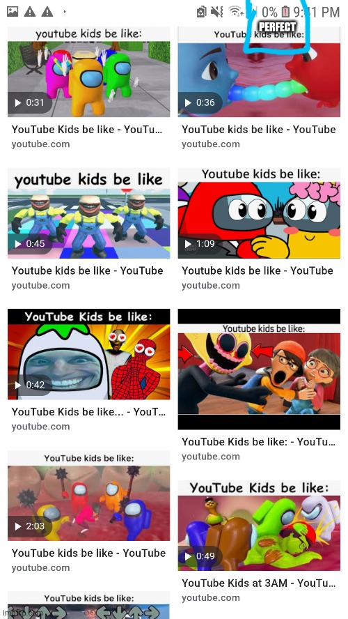 Another, youtube kids be like : | PERFECT | image tagged in memes,youtube kids,dies from cringe,real,low,battery | made w/ Imgflip meme maker