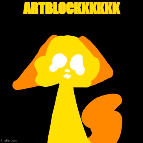 Help, I have art-block TwT | ARTBLOCKKKKKK | image tagged in blank black but slightly bigger | made w/ Imgflip meme maker