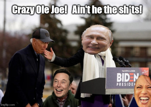 Ain't he the sh*ts! | Crazy Ole Joe!   Ain't he the sh*ts! | image tagged in funny,dark humor | made w/ Imgflip meme maker