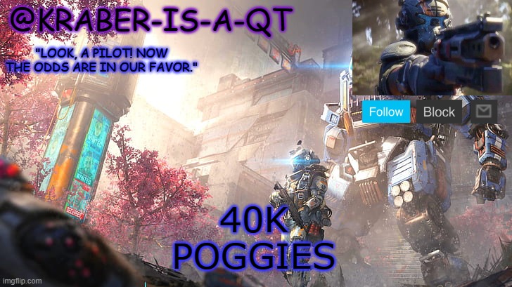 Kraber-is-a-qt | 40K
POGGIES | image tagged in kraber-is-a-qt | made w/ Imgflip meme maker