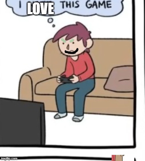 LOVE | made w/ Imgflip meme maker