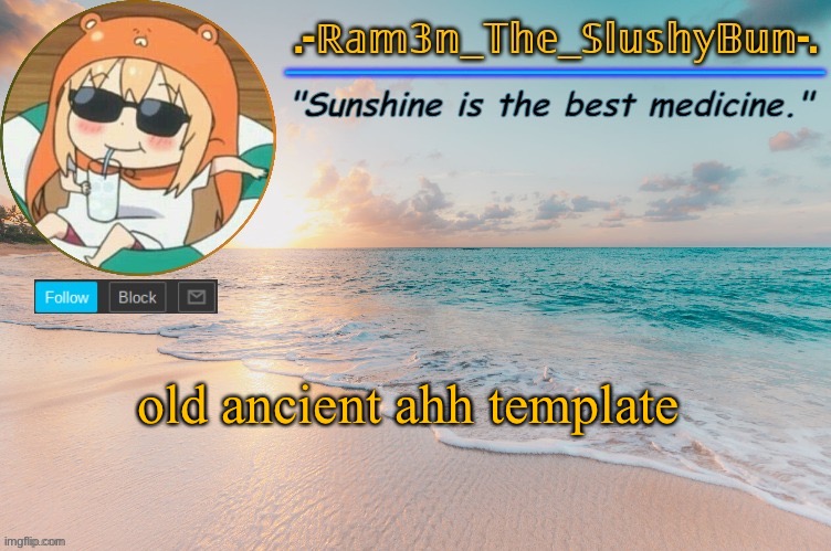Ram3n's Beach Template :> | old ancient ahh template | image tagged in ram3n's beach template | made w/ Imgflip meme maker