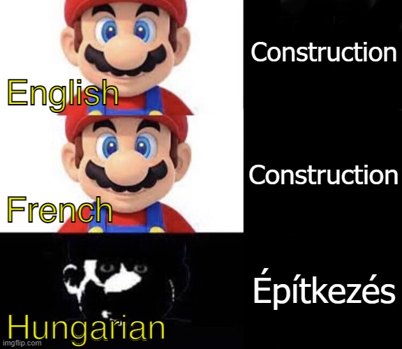 Mario dark three panel | Construction; English; Construction; French; Építkezés; Hungarian | image tagged in mario dark three panel | made w/ Imgflip meme maker
