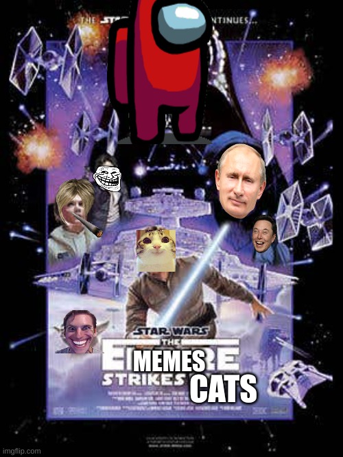 meme wars | CATS; MEMES | image tagged in star wars,funny,funny cats | made w/ Imgflip meme maker