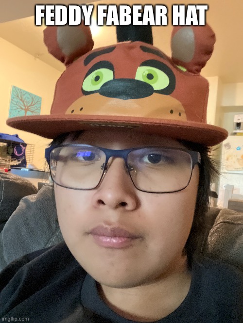 FEDDY FABEAR HAT | made w/ Imgflip meme maker