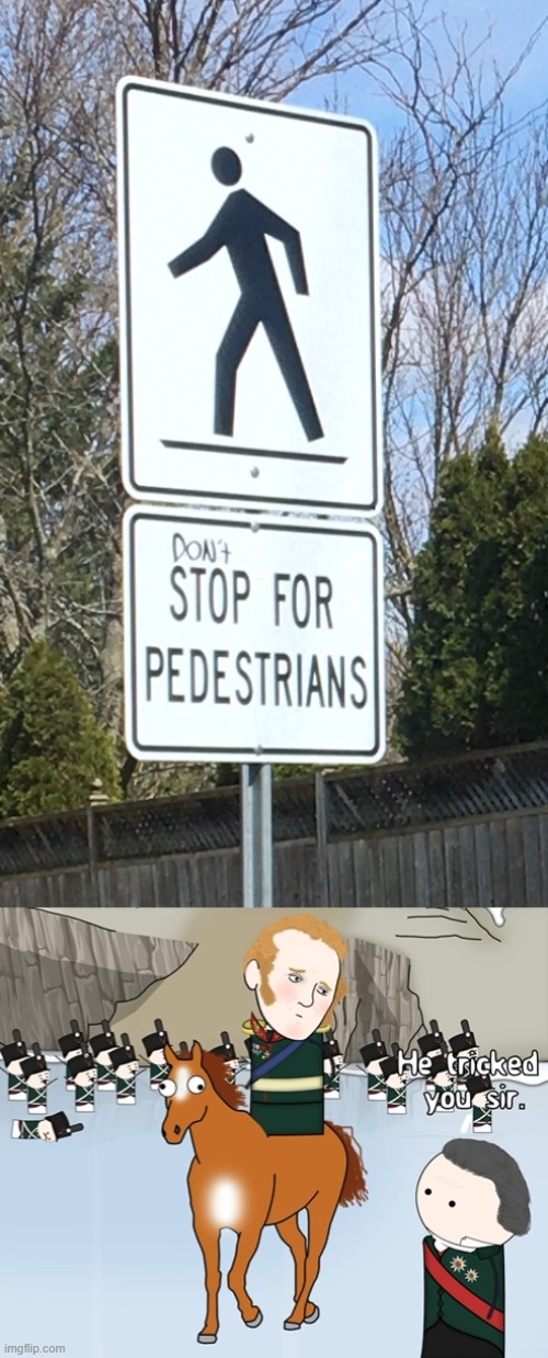 Saw this coming home the other day | image tagged in he tricked you sir,oversimplified,sign | made w/ Imgflip meme maker