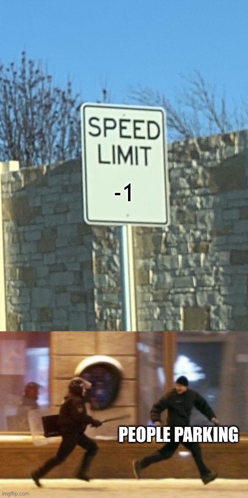 Turn the car backwards, ∞ IQ | -1; PEOPLE PARKING | image tagged in no speed limit sign | made w/ Imgflip meme maker